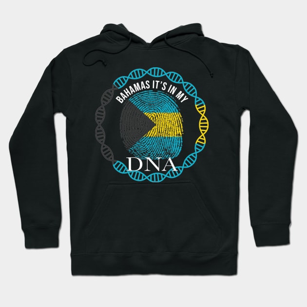 Bahamas Its In My DNA - Gift for Bahamian From Bahamas Hoodie by Country Flags